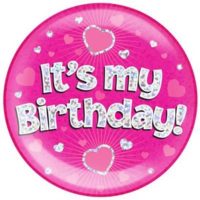 Pink It's My Birthday Holographic Jumbo Badge