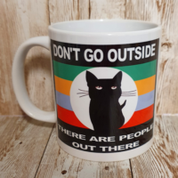 Don't Go Outside Mug (11oz)